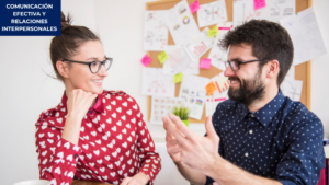 Comunicación Efectiva y Relaciones Interpersonales