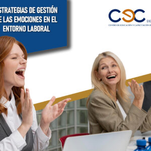 Estrategias de Gestión de las Emociones en el Entorno Laboral