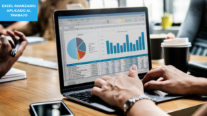 Excel Avanzado: Aplicado al Trabajo