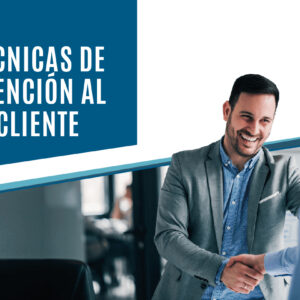Técnicas de Atención al Cliente