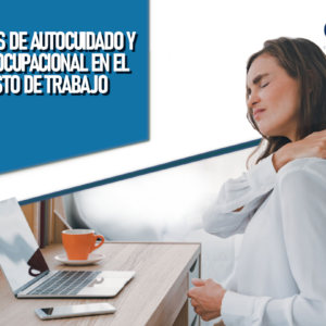 Bienestar y Autocuidado en el Trabajo