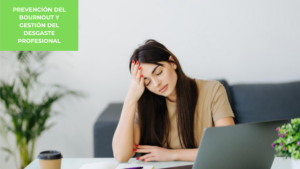 Prevención del Burnout y Gestión del Desgaste Profesional