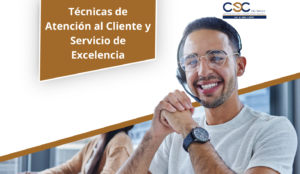 Técnicas de Atención al Cliente y Servicio de Excelencia